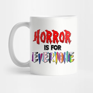 Horror is for Everyone! Mug